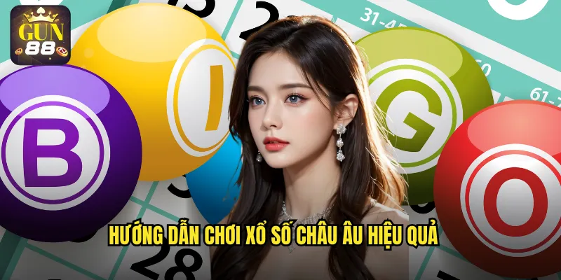 Hướng dẫn chơi xổ số Châu Âu hiệu quả