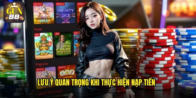 Lưu ý quan trọng khi thực hiện nạp tiền